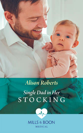 Alison Roberts. Single Dad In Her Stocking