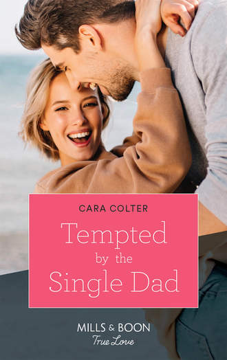 Cara  Colter. Tempted By The Single Dad