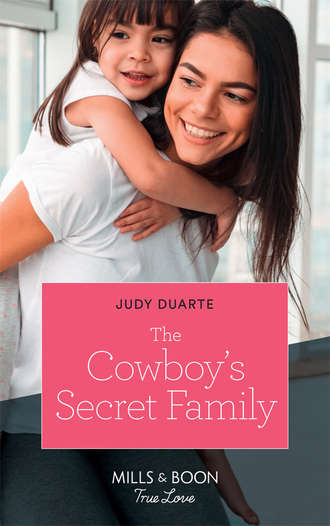 Judy  Duarte. The Cowboy's Secret Family