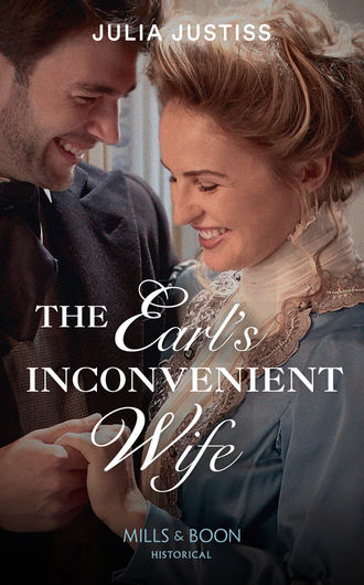 Julia Justiss. The Earl's Inconvenient Wife