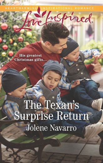 Jolene  Navarro. The Texan's Surprise Return