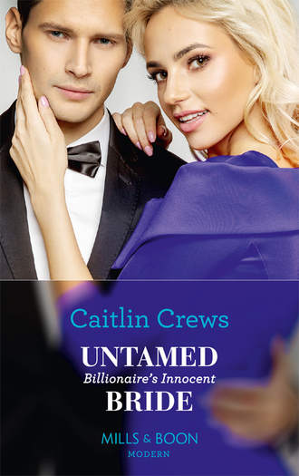 CAITLIN  CREWS. Untamed Billionaire's Innocent Bride