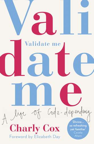 Charly Cox. Validate Me: A life of code-dependency