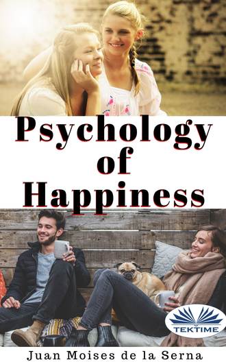 Dr. Juan Mois?s De La Serna. Psychology Of Happiness