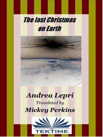 Андреа Лепри. The Last Christmas On Earth