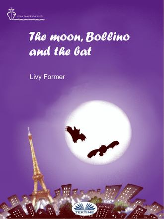 Livy Former. The Moon, Bollino And The Bat