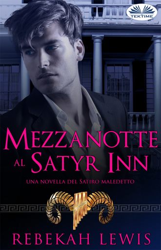 Mezzanotte Al Satyr Inn. Rebekah Lewis