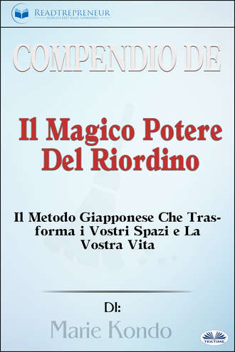 Readtrepreneur Publishing. Compendio De 'Il Magico Potere Del Riordino'