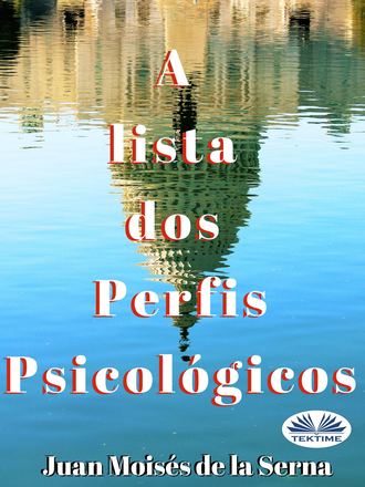 Dr. Juan Mois?s De La Serna. A Lista Dos Perfis Psicol?gicos