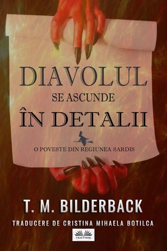 Diavolul Se Ascunde În Detalii. T. M. Bilderback