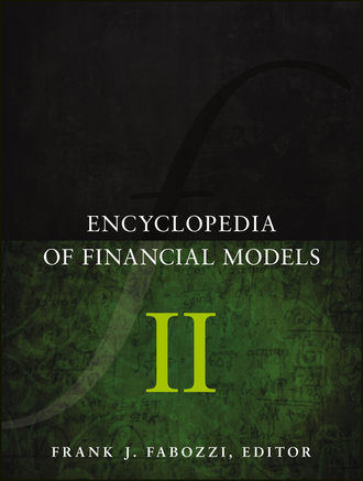 Группа авторов. Encyclopedia of Financial Models, Volume II
