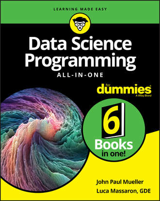 John Paul Mueller. Data Science Programming All-in-One For Dummies
