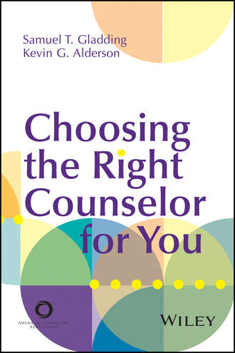 Samuel T. Gladding. Choosing the Right Counselor For You