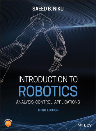 Saeed B. Niku. Introduction to Robotics