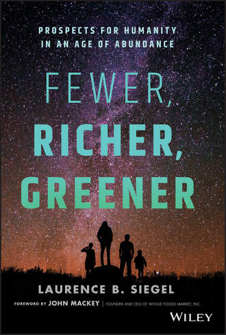 Laurence B. Siegel. Fewer, Richer, Greener
