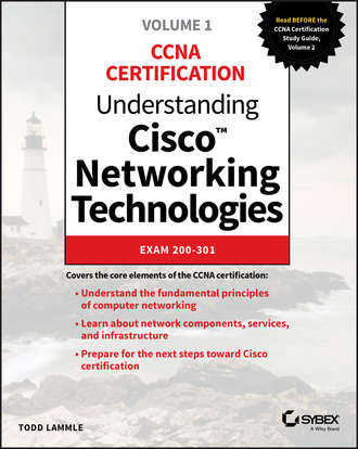 Todd Lammle. Understanding Cisco Networking Technologies, Volume 1
