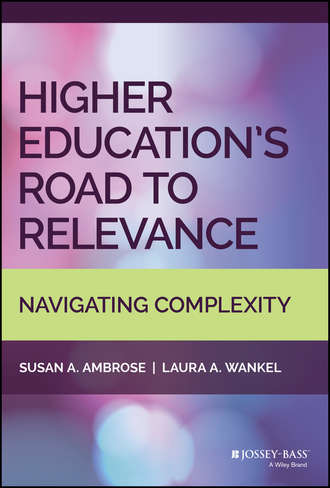 Susan A. Ambrose. Higher Education's Road to Relevance