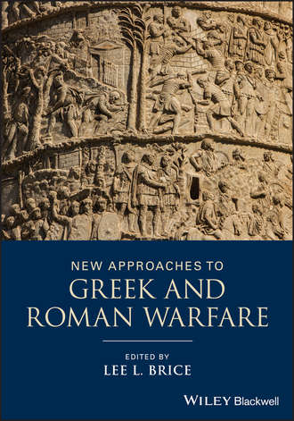 Группа авторов. New Approaches to Greek and Roman Warfare