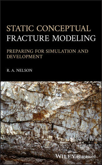 Ronald A. Nelson. Static Conceptual Fracture Modeling