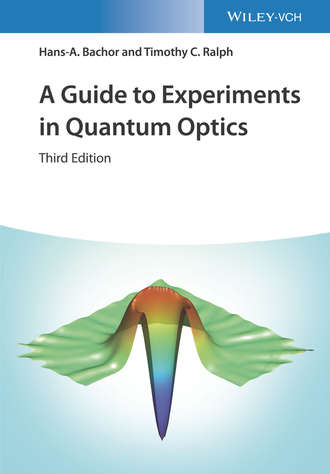 Hans-A. Bachor. A Guide to Experiments in Quantum Optics