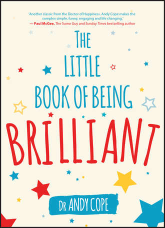 Andy Cope. The Little Book of Being Brilliant
