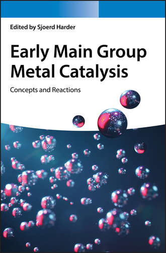Группа авторов. Early Main Group Metal Catalysis