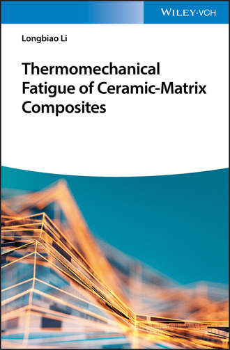 Longbiao Li. Thermomechanical Fatigue of Ceramic-Matrix Composites