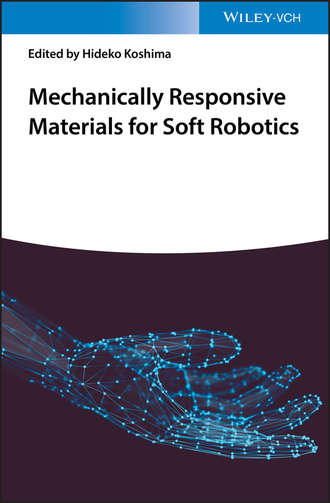 Группа авторов. Mechanically Responsive Materials for Soft Robotics