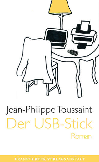 Jean-Philippe  Toussaint. Der USB-Stick