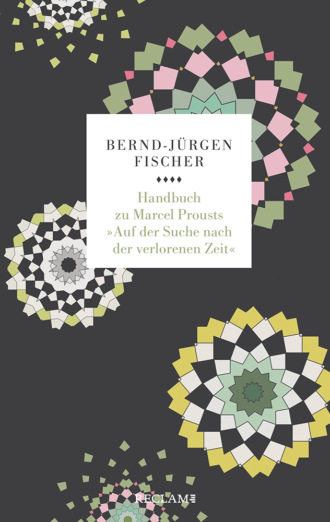 Bernd-J?rgen Fischer. Handbuch zu Marcel Prousts »Auf der Suche nach der verlorenen Zeit«