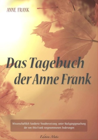 Anne Frank. Das Tagebuch der Anne Frank