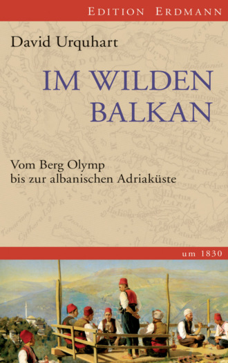 David Urquhart. Im wilden Balkan