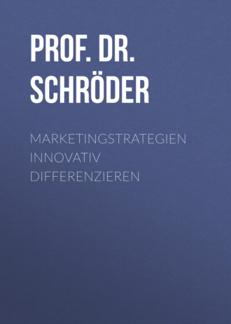 Prof. Dr. Harry Schr?der. Marketingstrategien innovativ differenzieren