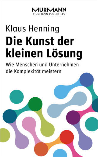 Die Kunst der kleinen L?sung. Klaus Henning