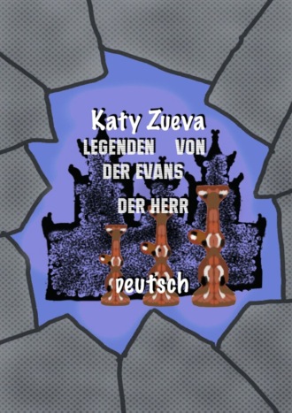 Katy Zueva. Legenden von der Evans der Herr. Deutsch