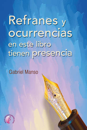 Gabriel Manso. Refranes y ocurrencias en este libro tienen presencia