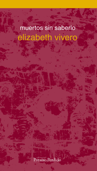Elizabeth Vivero. Muertos sin saberlo
