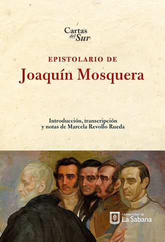 Marcela Revollo Rueda. Epistolario de Joaquin Mosquera