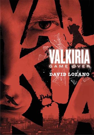 David Lozano Garbala. Valkiria: Game Over