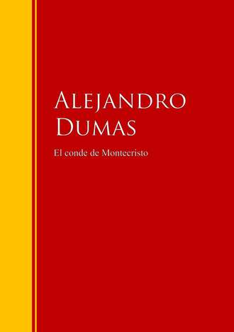 Alejandro Dumas. El conde de Montecristo