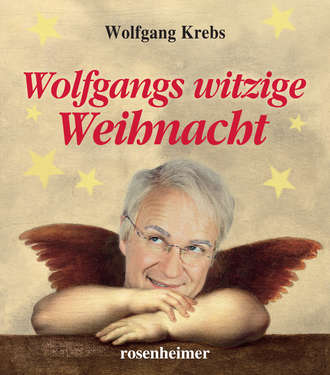 Wolfgang  Krebs. Wolfgangs witzige Weihnacht