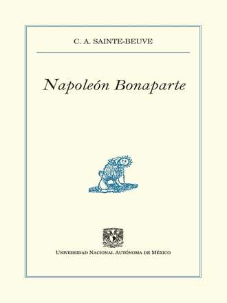 C.A. Sainte- Beuve. Napole?n Bonaparte