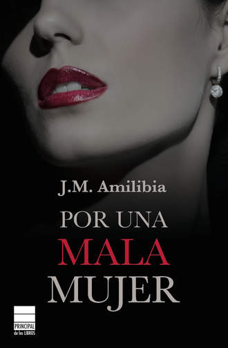 J. M. Amilibia. Por una mala mujer