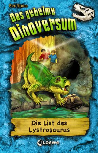 Rex Stone. Das geheime Dinoversum (Band 13) – Die List des Lystrosaurus