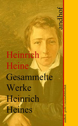 Heinrich Heine. Heinrich Heine: Gesammelte Werke