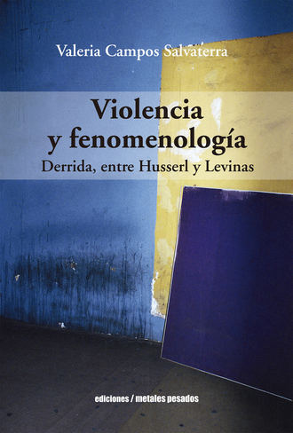Valeria Campos Salvaterra. Violencia y fenomenolog?a