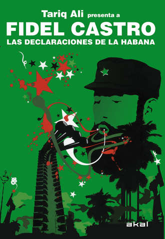 Тарик Али. Fidel Castro. Las declaraciones de La Habana