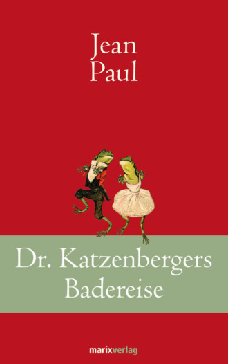 Jean Paul. Dr. Katzenbergers Badereise