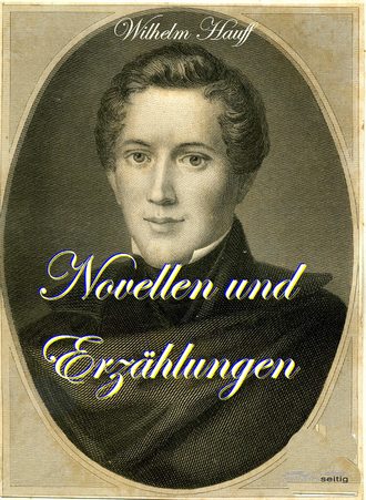 Wilhelm  Hauff. Novellen und Erz?hlungen