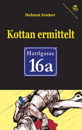 Helmut Zenker. Kottan ermittelt: Hartlgasse 16a